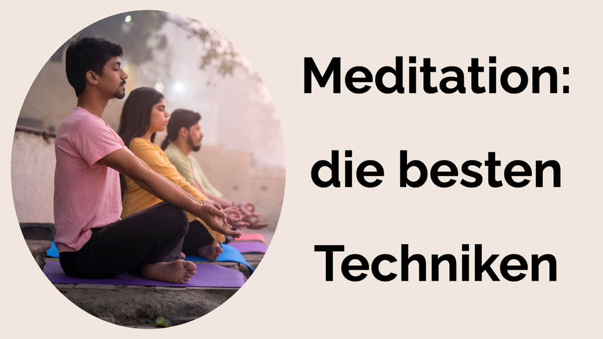 Die 7 besten Meditationstechniken für Anfänger und Fortgeschrittene erklärt dir Präventiv-Apothekerin Fanny Patzschke.